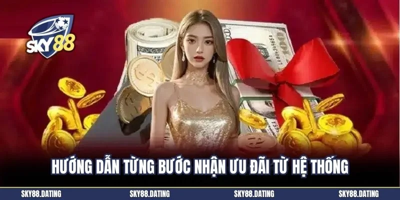 Hướng dẫn từng bước nhận ưu đãi từ hệ thống